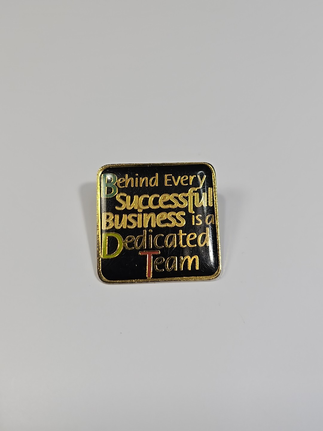 Behind Every Successful Business is a Dedicated Team Lapel Pin