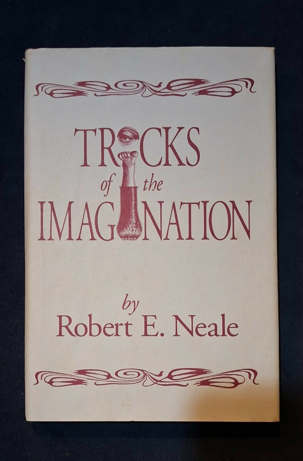 Tricks of the Imagination Robert E Neale Hermetic Press 1st Ed 1991 Magic Book
