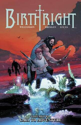 Birthright, Vol. 2: Call to Adventure - Paperback By Joshua Williamson - GOOD