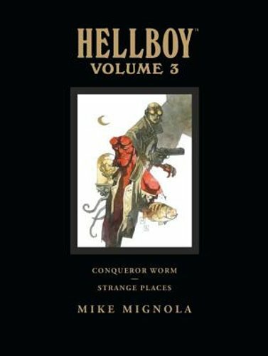 Hellboy Library Volume 3: Conqueror Worm and Strange Places by Mike Mignola: New