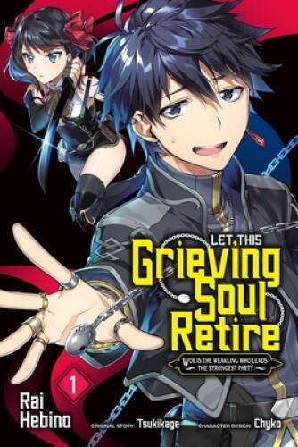 Let This Grieving Soul Retire, Vol 1 (manga): Woe Is the Weakling Who Le - GOOD