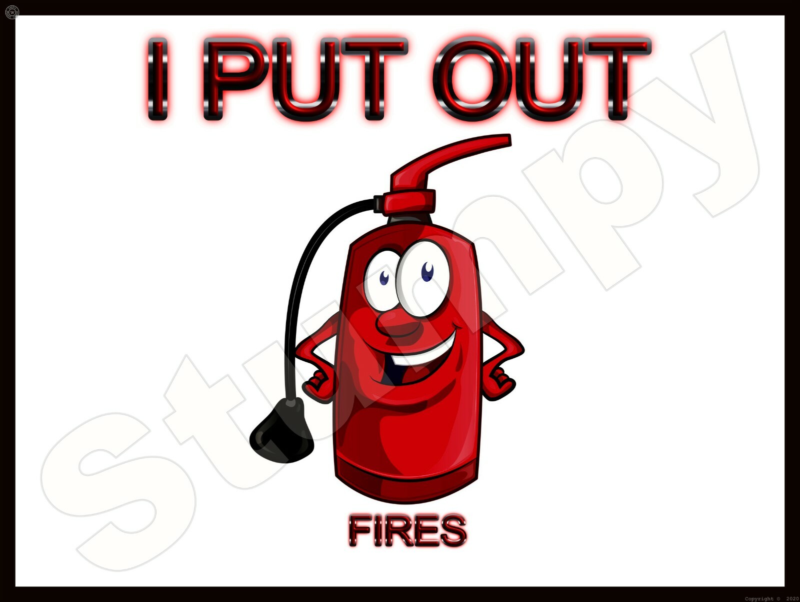 I Put Out Fires Metal Sign 9\