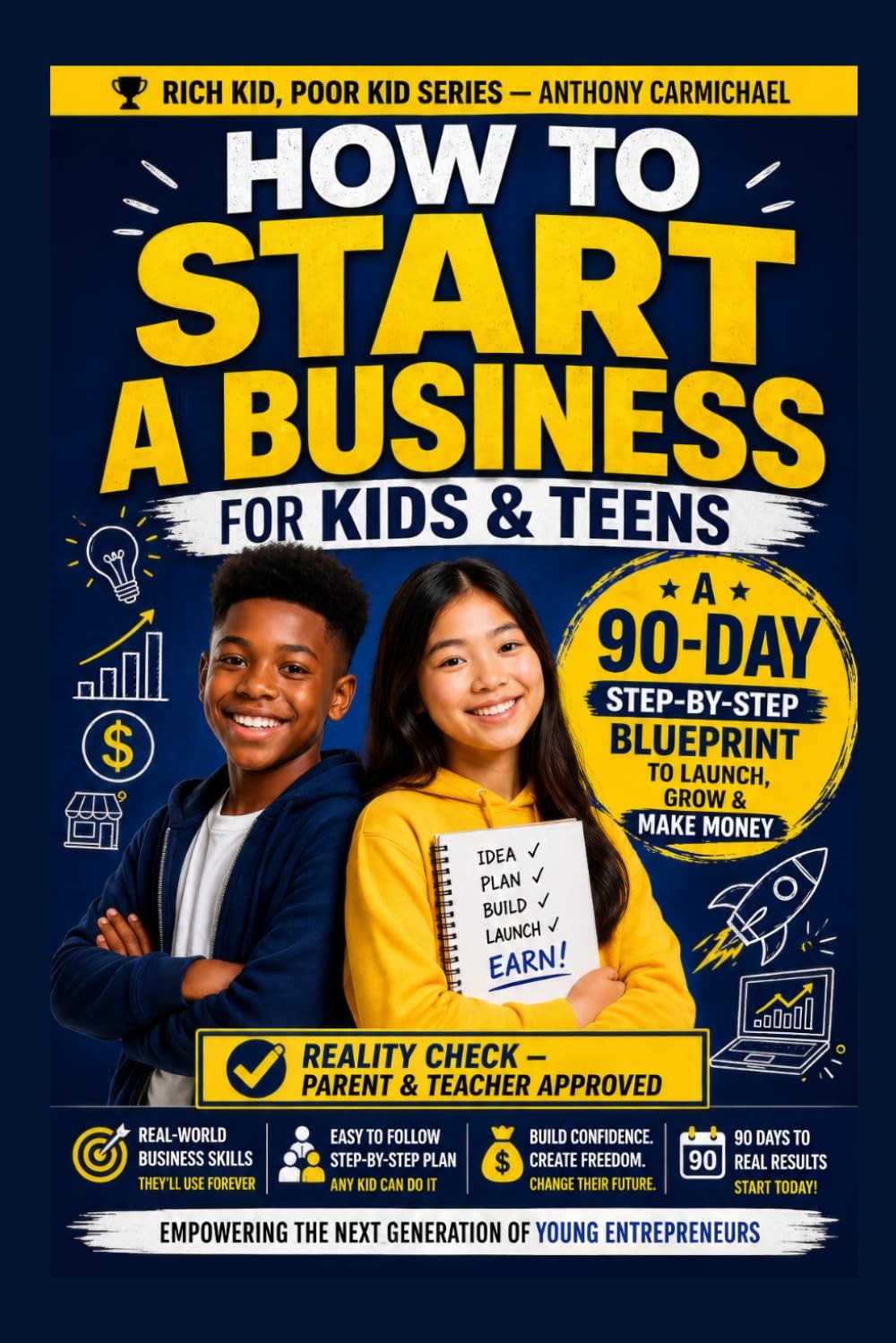 How to Start a Business for Kids & Teens: A 90-Day Step-by-Step System to Build