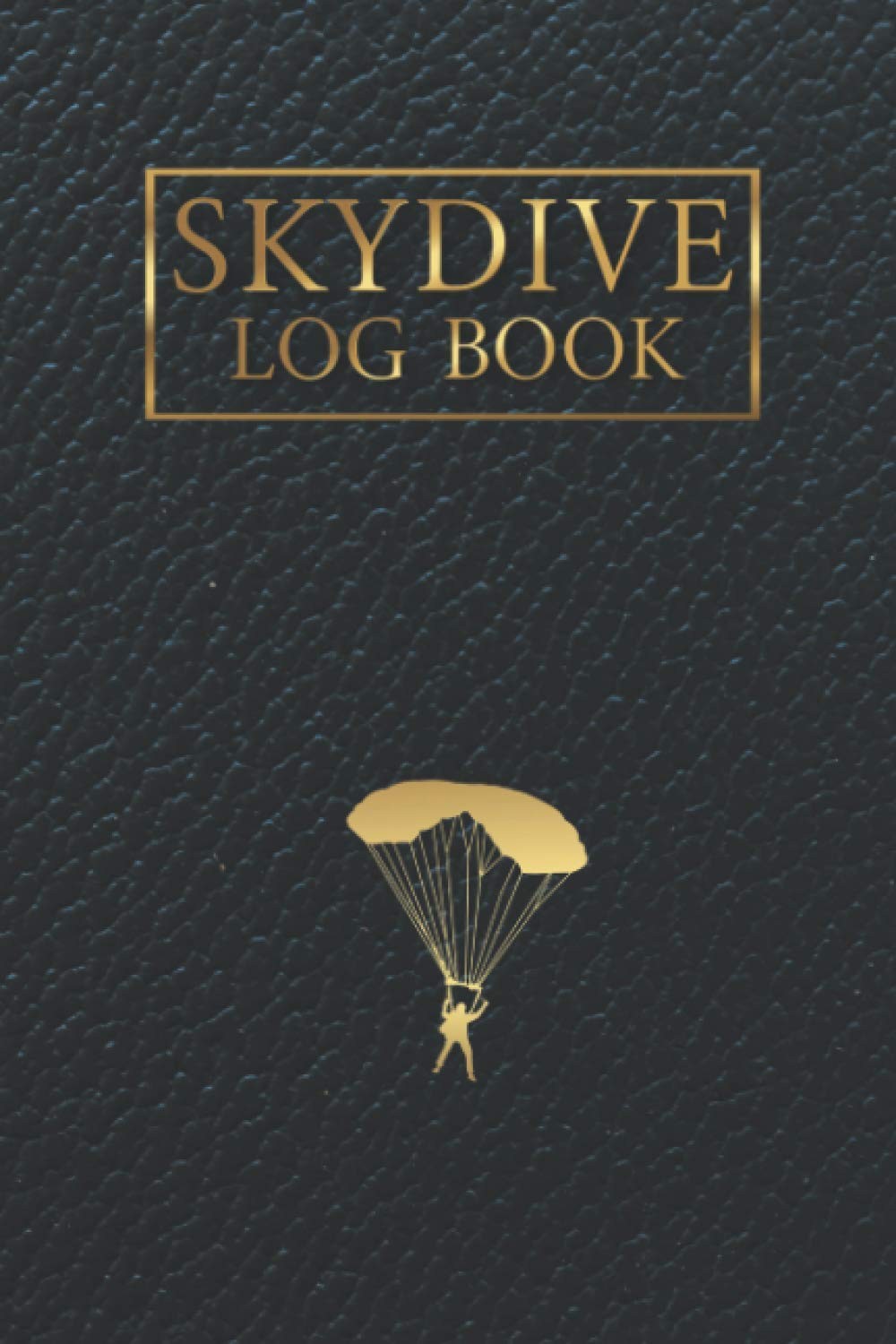Skydive Log Book: Skydive Journal and Tracker - Perfect Gift for skydiving Lover
