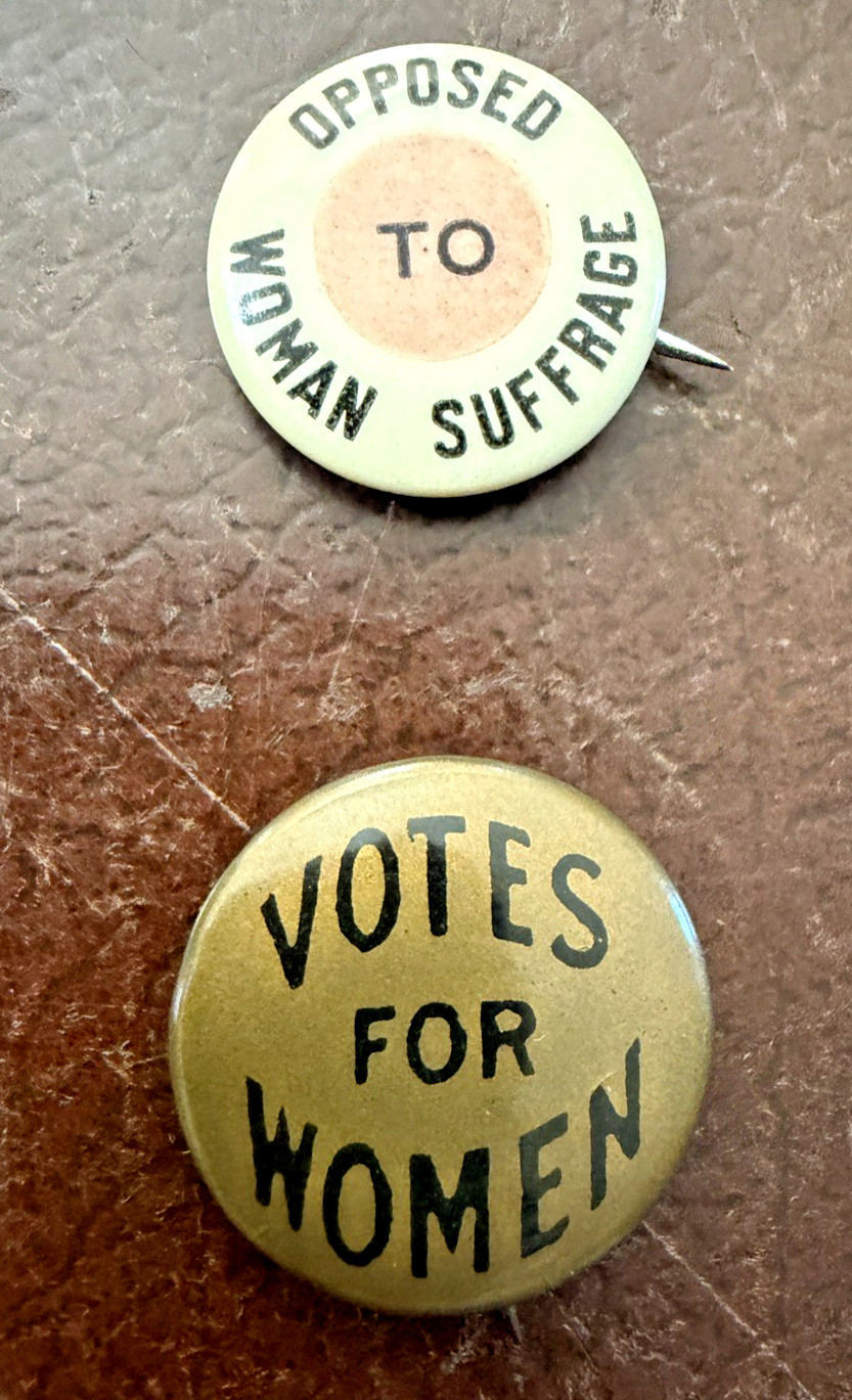 Two vintage 1915-1916 Women's Suffrage pinback buttons - one for and one against