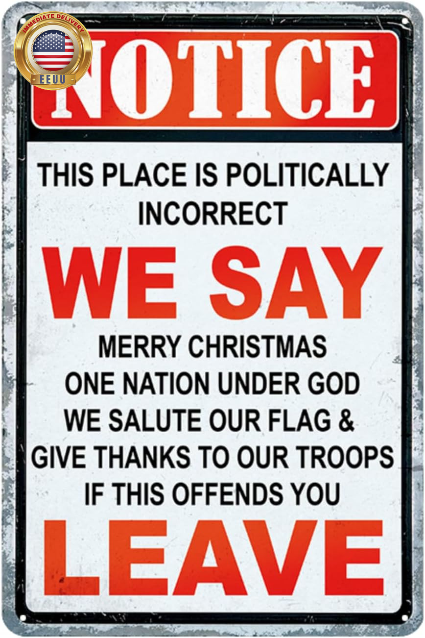 Funny Vintage Metal Tin Signs Notice This Place Is Politically Incorrect If This