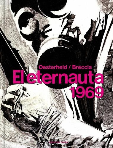 Héctor Germán Oesterheld El eternauta 1969 / The Eternaut (Hardback)
