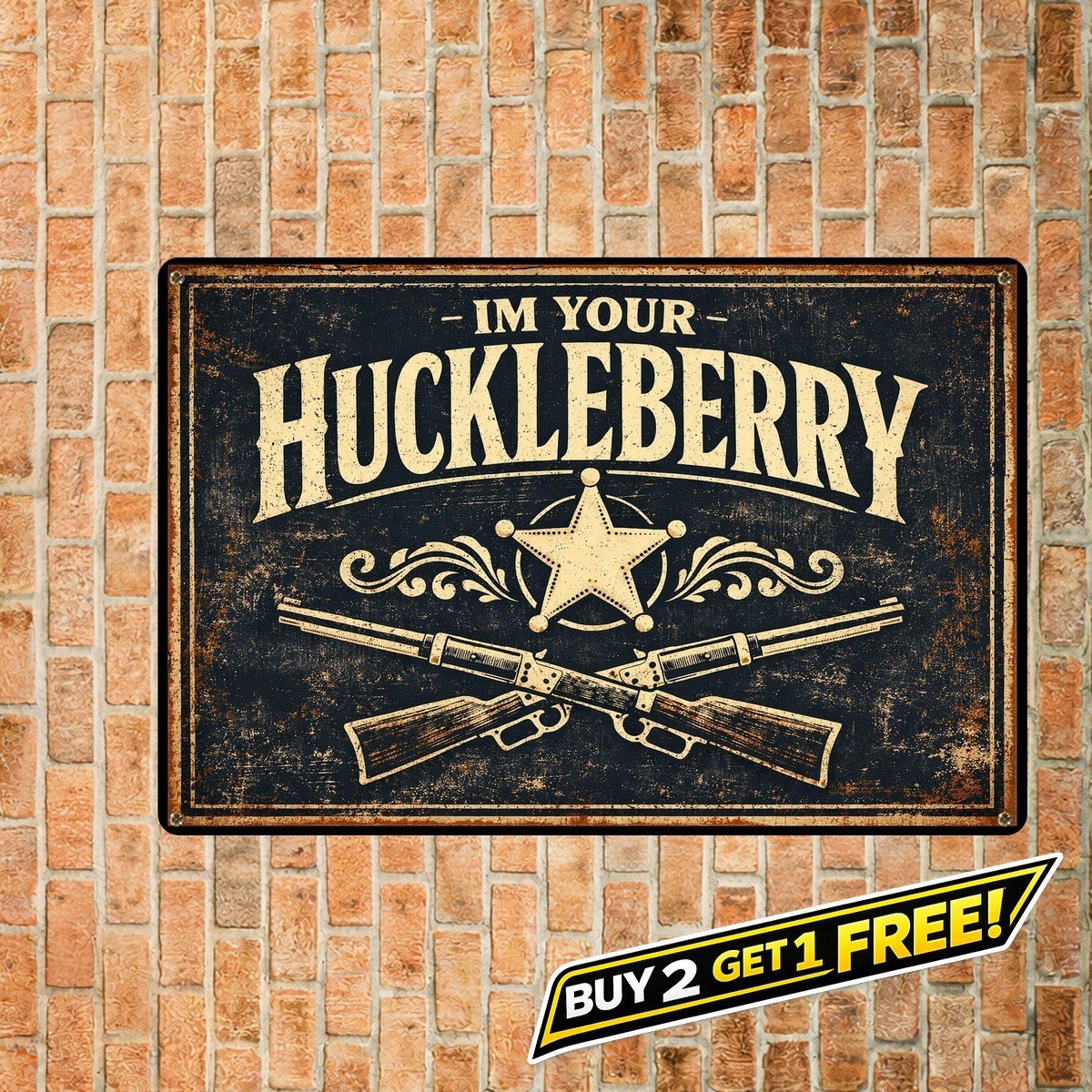 I'm Your Huckleberry 8x12 Vintage Western Cowboy Club Tin Metal Sign