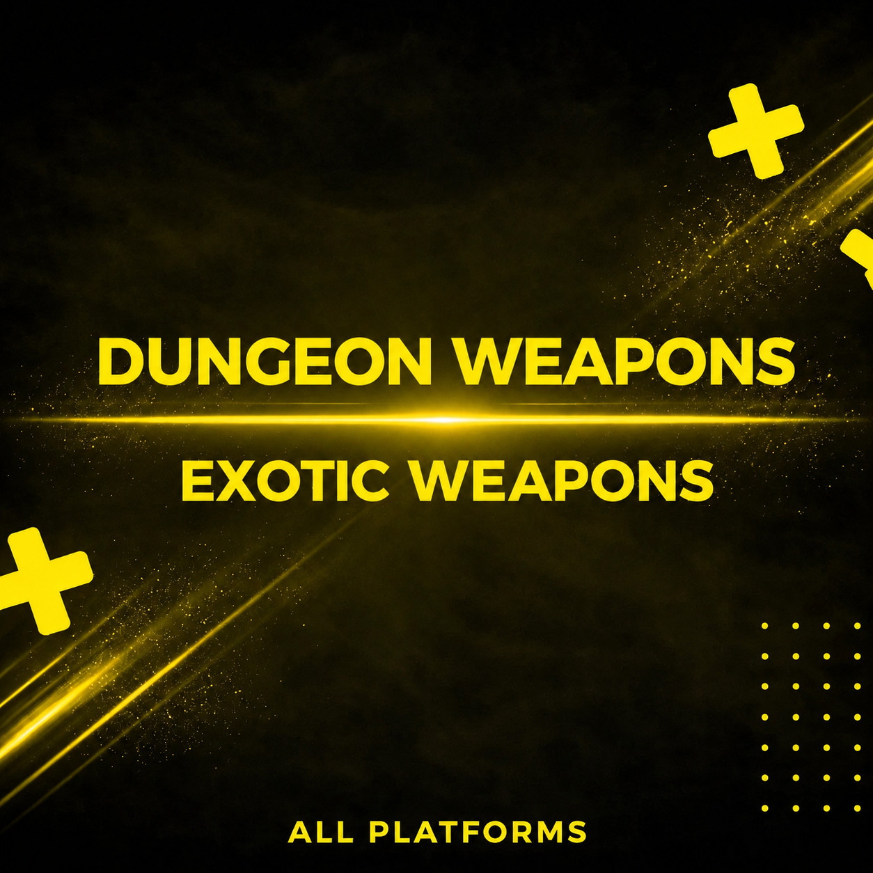DUNGEON EXOTIC WEAPONS - ALL PLATFORMS