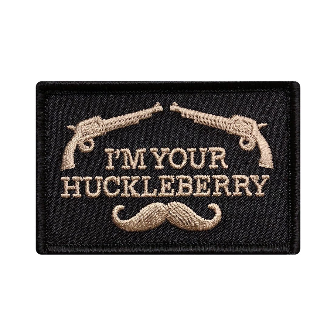 I\'M Your Huckleberry Hook Fastener Patch (3.0 X 2.0 MTB-27) BY MILTACUSA