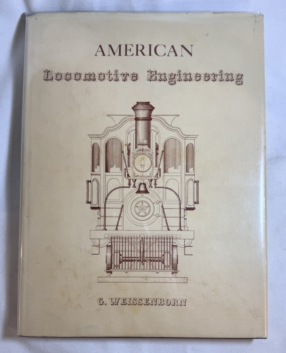 American Locomotive Engineering and Railway Mechanism by G. Weissenborn, 1967 HC