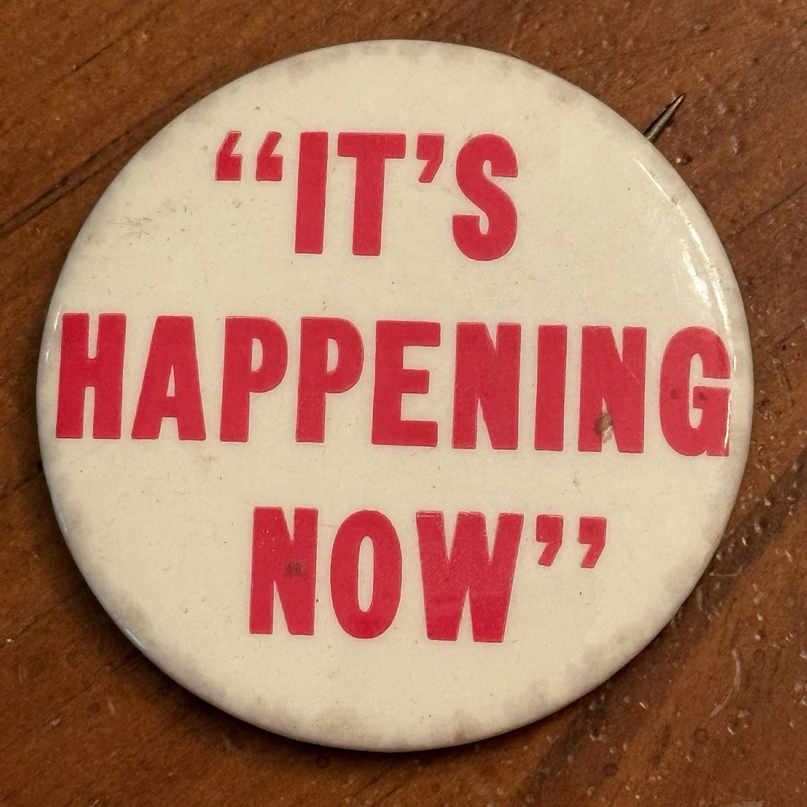 It’s Happening Now Vintage Pinback Button Pin Round Circle