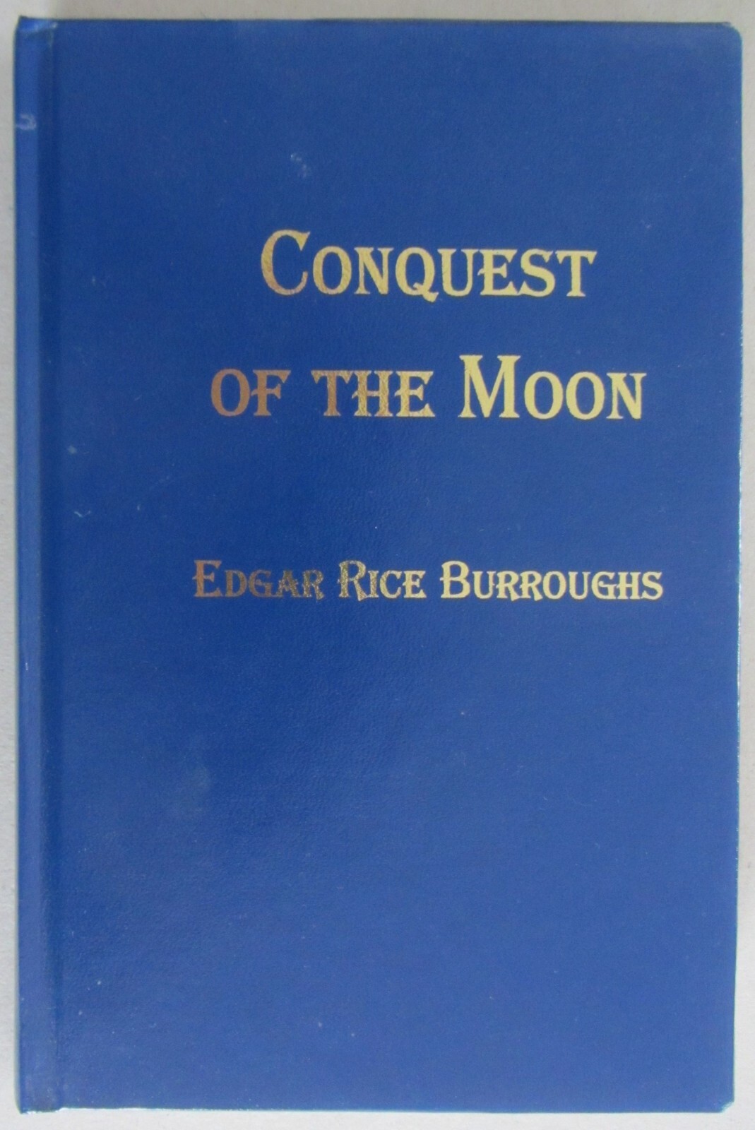 CONQUEST OF THE MOON~EDGAR RICE BURROUGHS~ERBVILLE PRESS~ILLUSTRATED~HC~2003~NEW