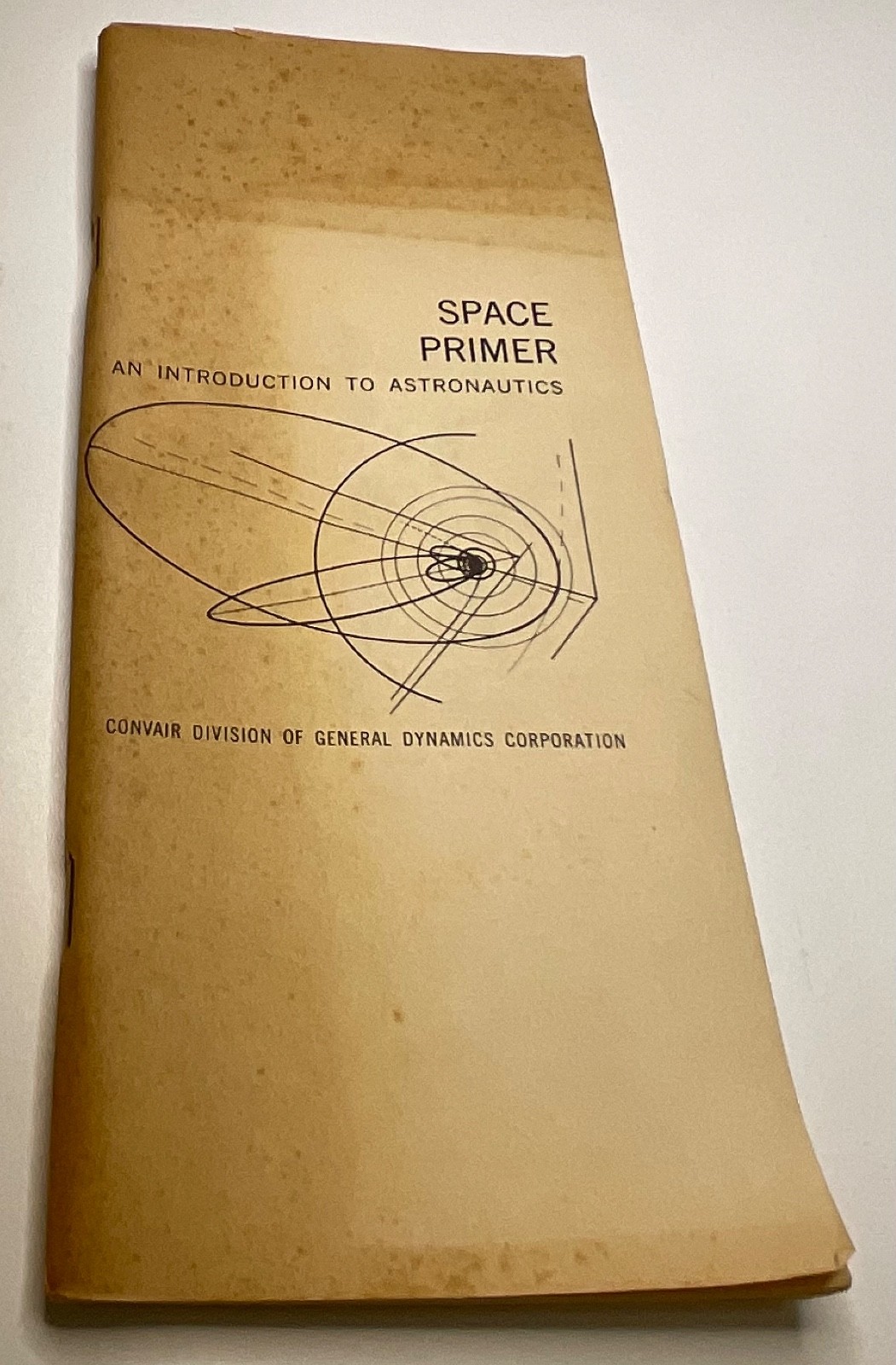 NASA Publication vtg SPACE PRIMER Astronautics CONVAIR General Dynamics