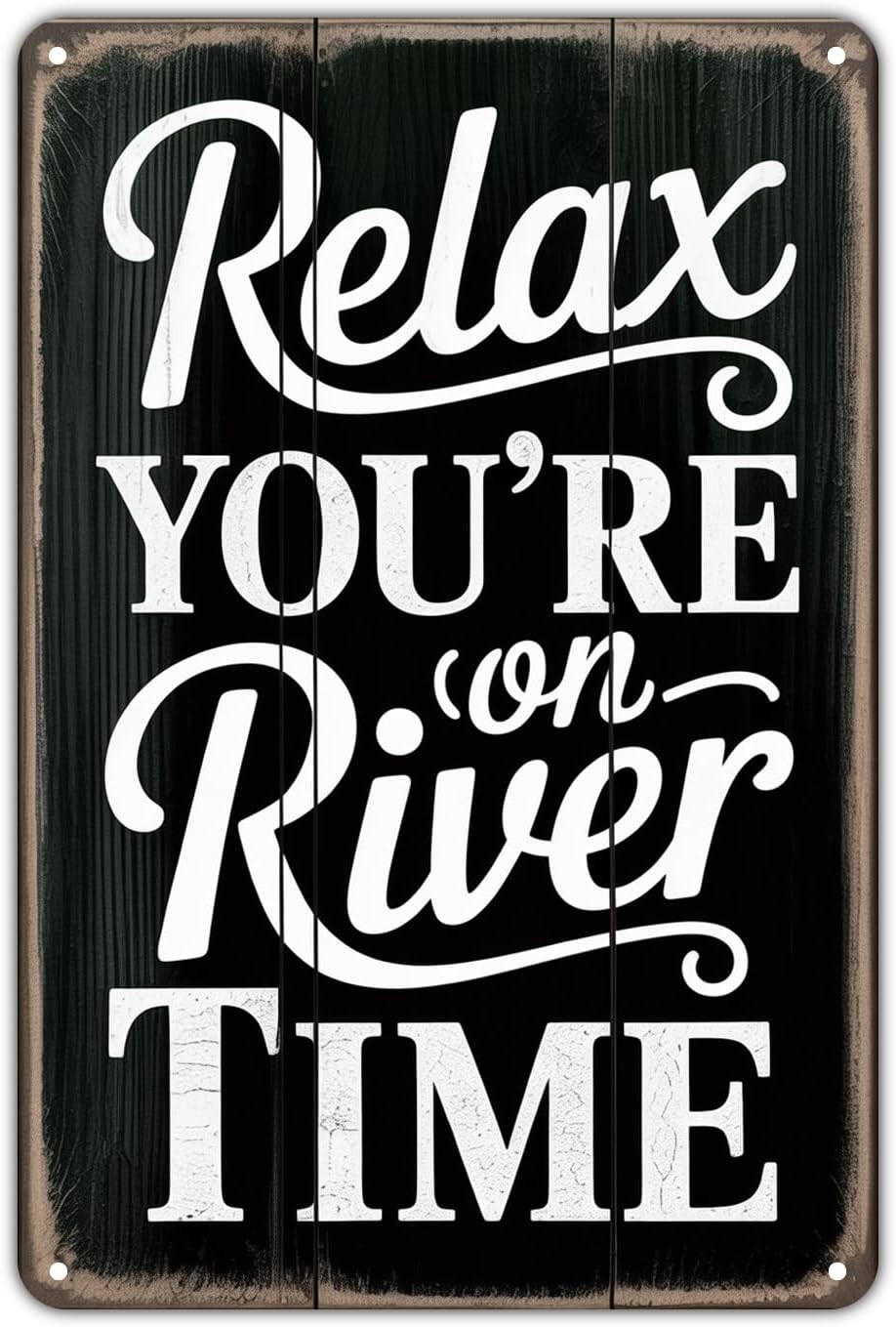 Relax You're on River Time Vintage Tin Metal Signs Home Décor 8x12