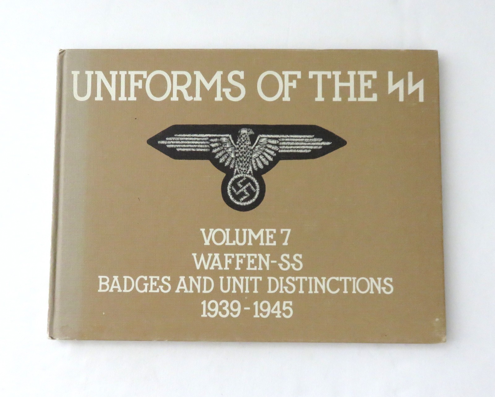 Uniforms of the SS. Waffen-SS Badges and Unit Distinctions, 1939-1945, Vol. 7