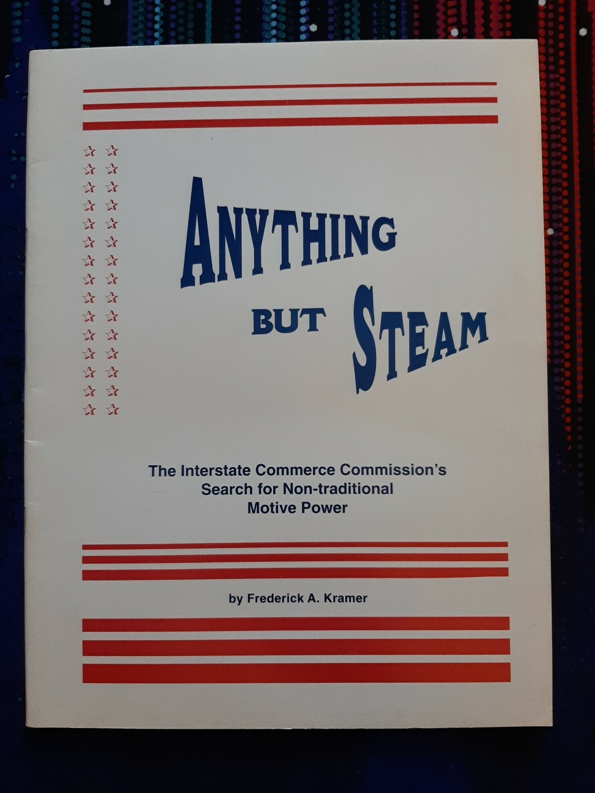Anything but Steam-The Interstate Commerce Commission's Search by Kramer-1998 SC
