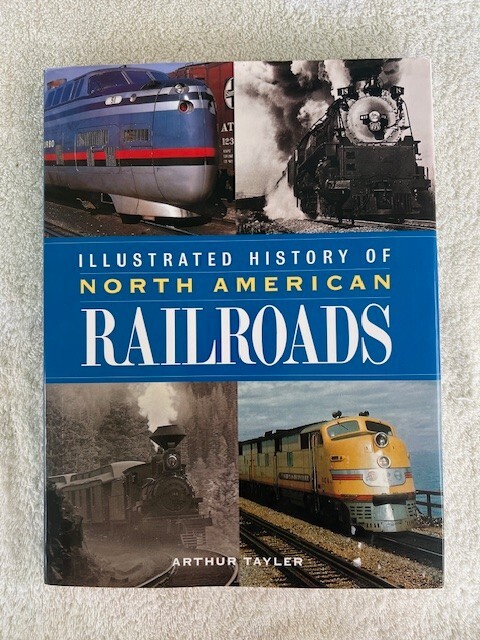 Illustrated History of North American RAILROADS by Arthur Tayler