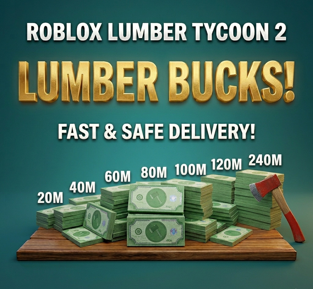 💵CHEAPEST💵 20 - 240 Million Lumberbucks (Cash, Money)💰 | 🪓Lumber Tycoon 2🪓