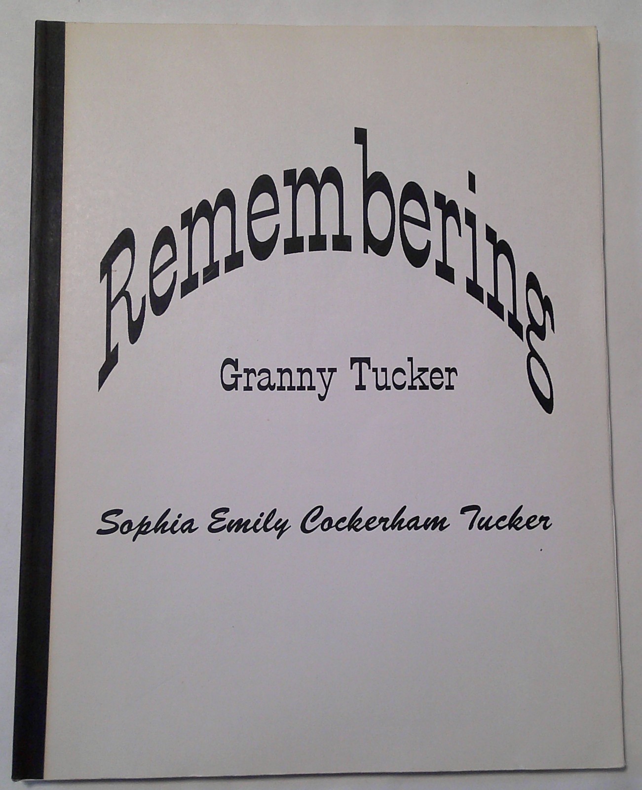 REMEMBERING GRANNY TUCKER Emily H Southard Genealogy Surry County NC 1995 1st ED
