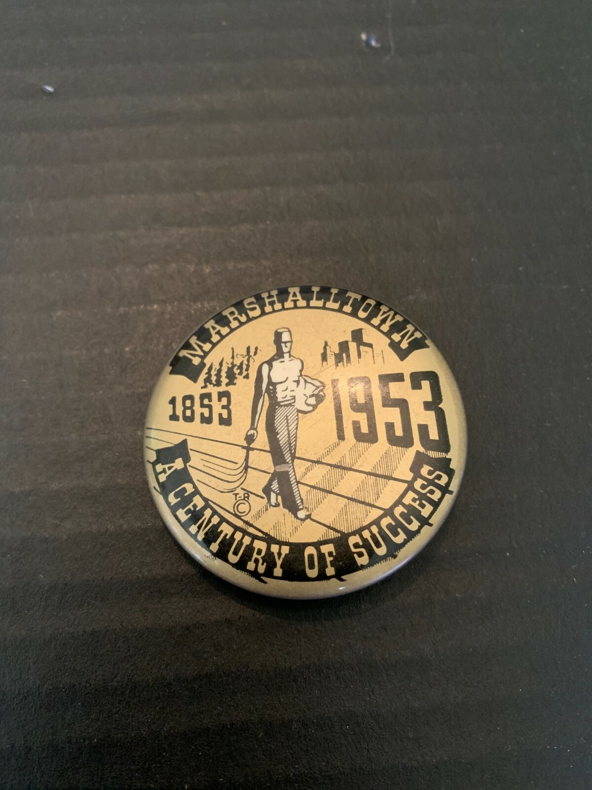 Vintage 1853-1953 Marshalltown Iowa A Century Of Success Pinback Button