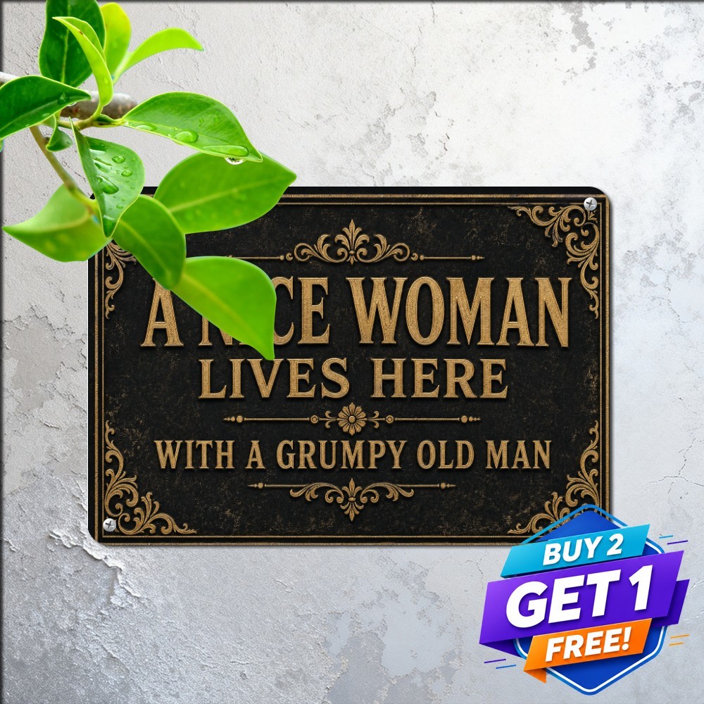 Behind Every Nice Woman Is Grumpy Man Sarcastic Decor Metal Tin Sign Plaque