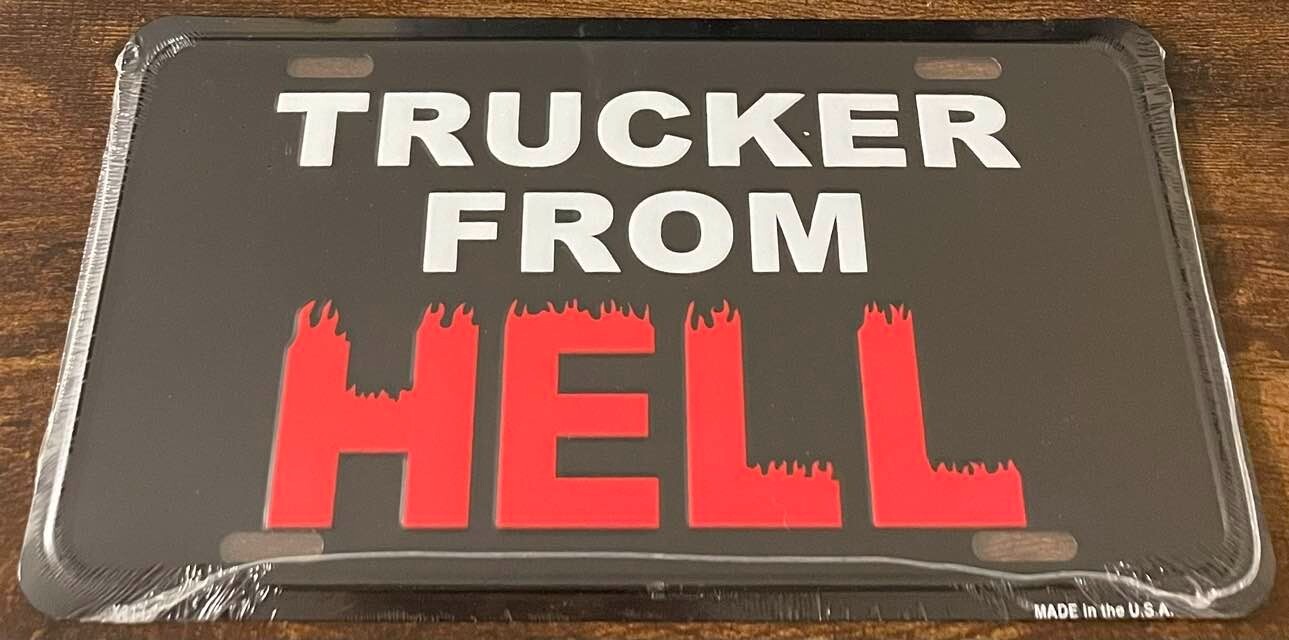 Trucker From Hell Booster License Plate Semi Truck Driver Owner Operator