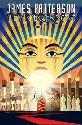 James Patterson's The Murder of King Tut by James Patterson;  Alexander Irvine