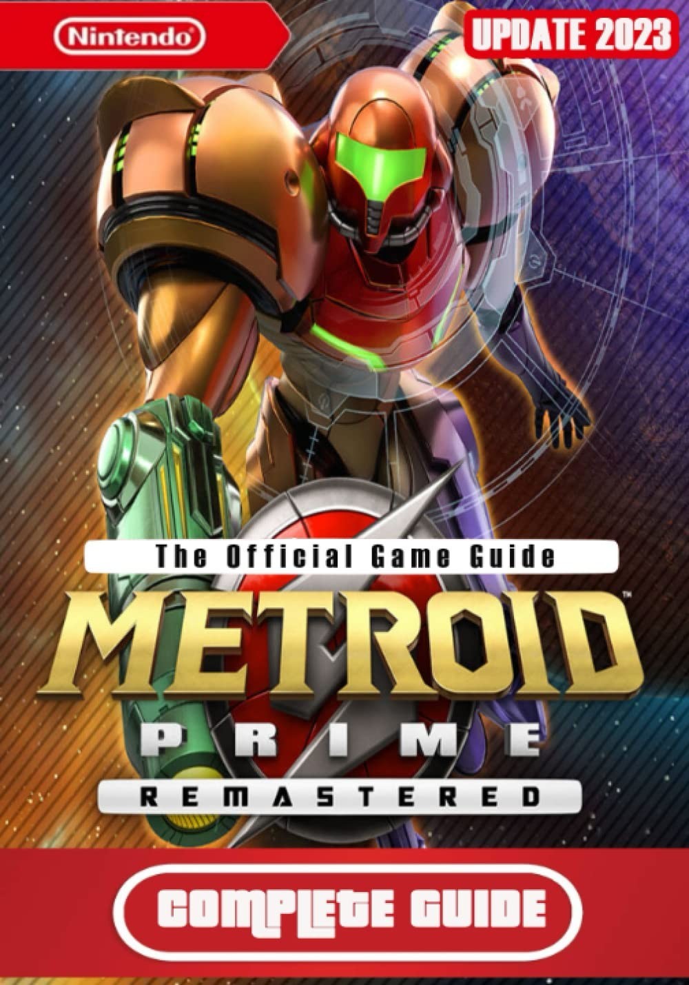 Metroid Prime Remastered Complete Guide: Walkthrough with Tips &Tricks to Become