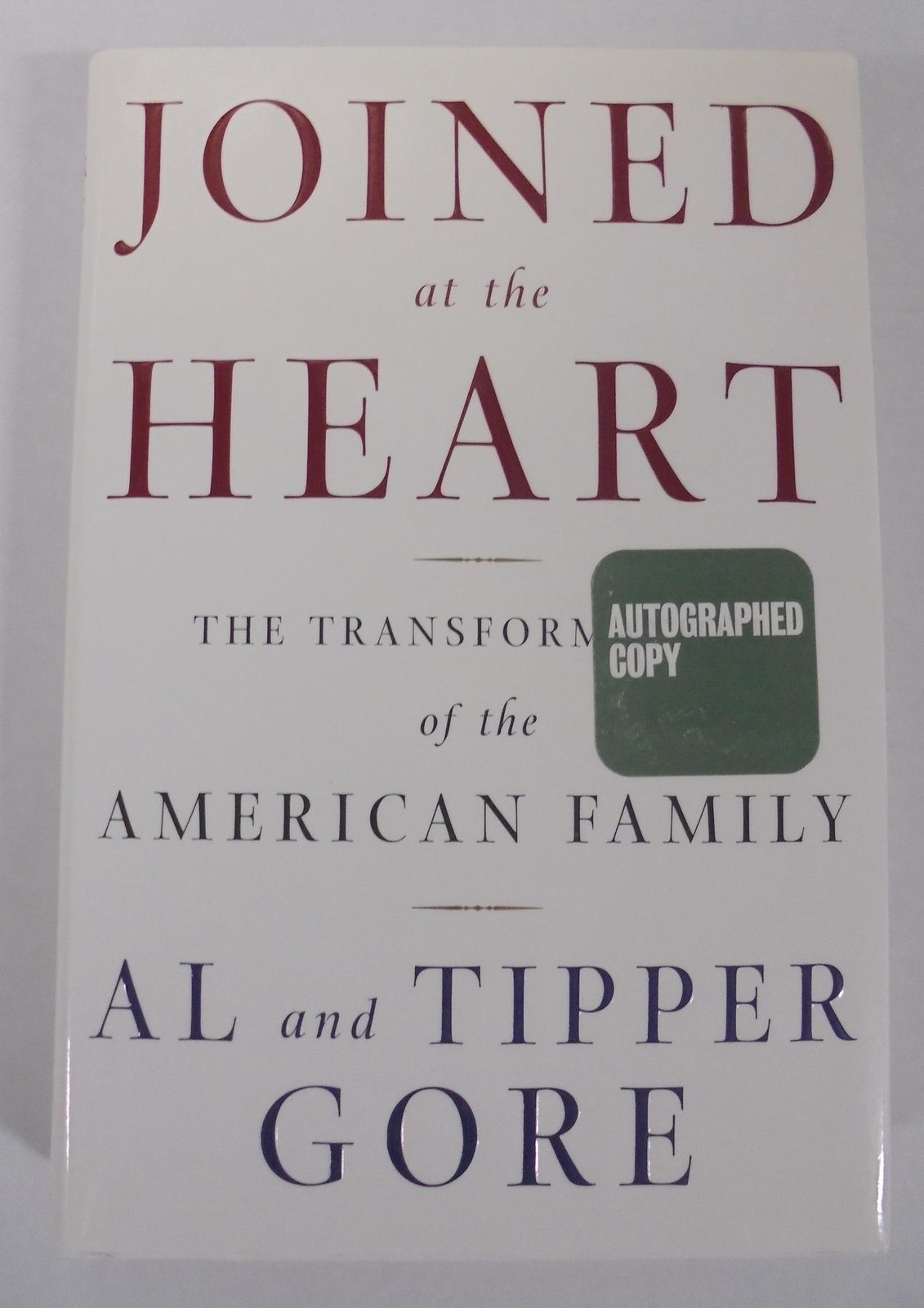 Al Gore Signed JOINED AT THE HEART 1st Edition 2002 HC DJ Auto JSA CK18615