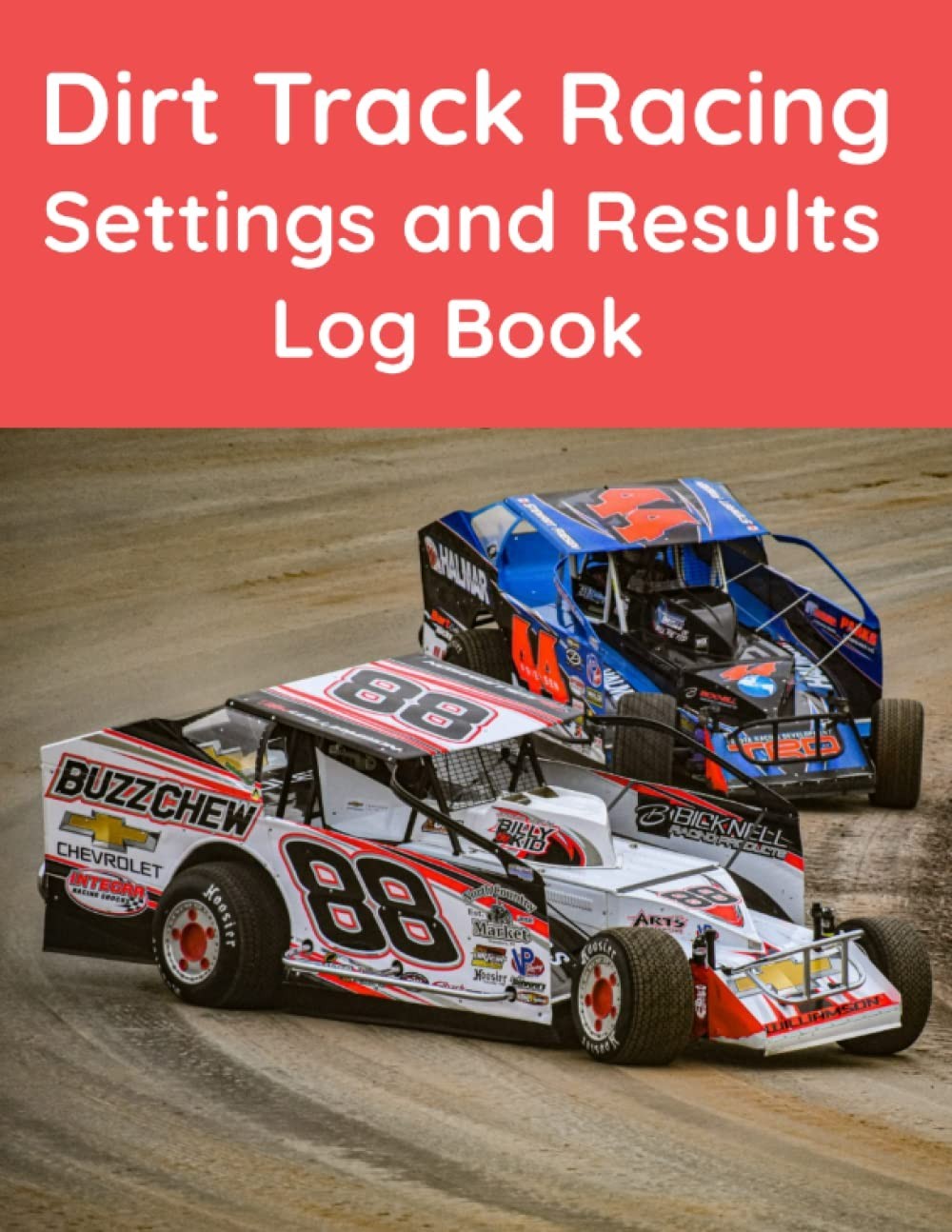 Dirt Track Racing Settings and Results Logbook - The essential workbook for any
