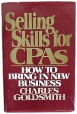 Selling Skills For CPAs How To Bring In New Business Charles Goldsmith 1985 HC picture