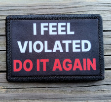 I Feel Violated Morale Patch Hook and Loop Army Custom Tactical Funny 2A Gear picture