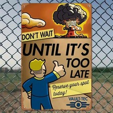 Vault-Tec Fallout Don't Wait Until It's Too Late Metal Signs Home Décor 8x12-NEW picture