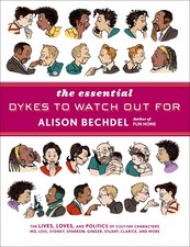 The Essential Dykes To Watch Out For: An Award-Winning Graphic Narrative of ... picture