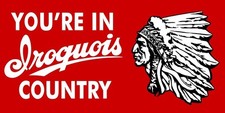 IROQUOIS Beer - You're in Iroquois Country, Buffalo NEW Sign: 18 x 36