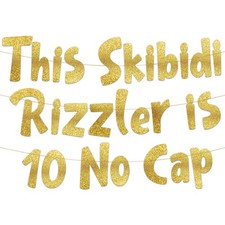Pre-Strung This Skibidi Rizzler is 10 No Cap Gold Glitter Banner - Funny 10th... picture