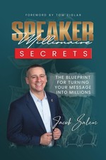 Speaker Millionaire Secrets: The Blueprint for Turning Your Message Into Million picture