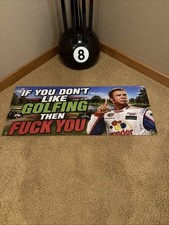 If you don't like golf Golfing golf cart Ricky Bobby Banner mancave camping fire picture