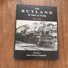 The Rutland: 60 Years of Trying Vol 1 Motive Power & Equipment R.W. Nimke 1987 picture