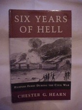 SIX YEARS OF HELL: HARPERS FERRY DURING THE CIVIL WAR by HEARN; SOUTHERN picture