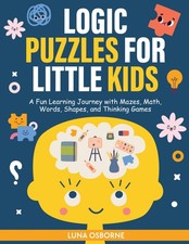 Logic Puzzles for Little kids: A Fun Learning Journey with Mazes, Math, Words, S picture