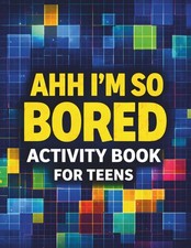 Ahh I’m So Bored Activity Book for Teens: Logic Lab, Stuff to Do When Bored, Tri picture