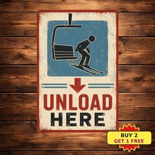 Ski Lift Unload Here Winter Sports Mountain Cabin Metal Tin Sign picture