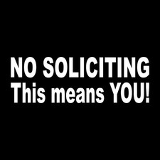 No Soliciting This Means You Decal Sticker White Die Cut Vinyl picture