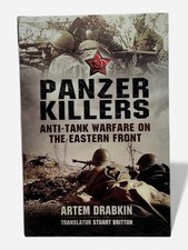 Panzer Killers Anti-Tank Warfare On The Eastern Front By Artem Drabkin WWII picture