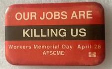 Our Jobs Are Killing Us workers Memorial Day AFSCME 2 3/4” x 1 3/4” pinback pin picture