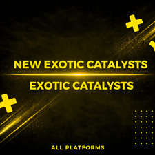 NEW EXOTIC CATALYSTS - ALL PLATFORMS picture