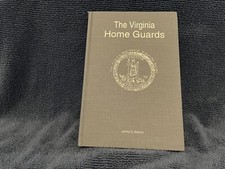 The Virginia Home Guards by Jeffrey Weaver: Signed/1st Ed.; Numbered 464/1000 picture