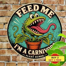 Feed Me Seymour Monstrous Venus Flytrap Plant Care Quote Inspired Metal Tin Sign picture